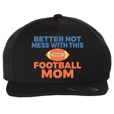 Footballer Father Better Not Mess With This Football Mom Gift Wool Snapback Cap