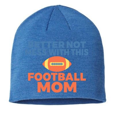 Footballer Father Better Not Mess With This Football Mom Gift Sustainable Beanie