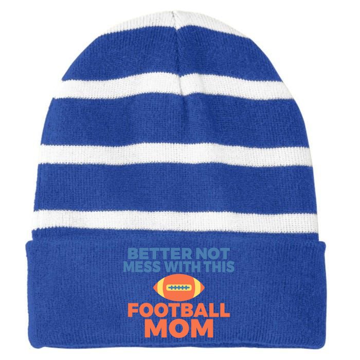 Footballer Father Better Not Mess With This Football Mom Gift Striped Beanie with Solid Band