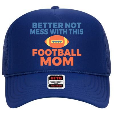 Footballer Father Better Not Mess With This Football Mom Gift High Crown Mesh Back Trucker Hat