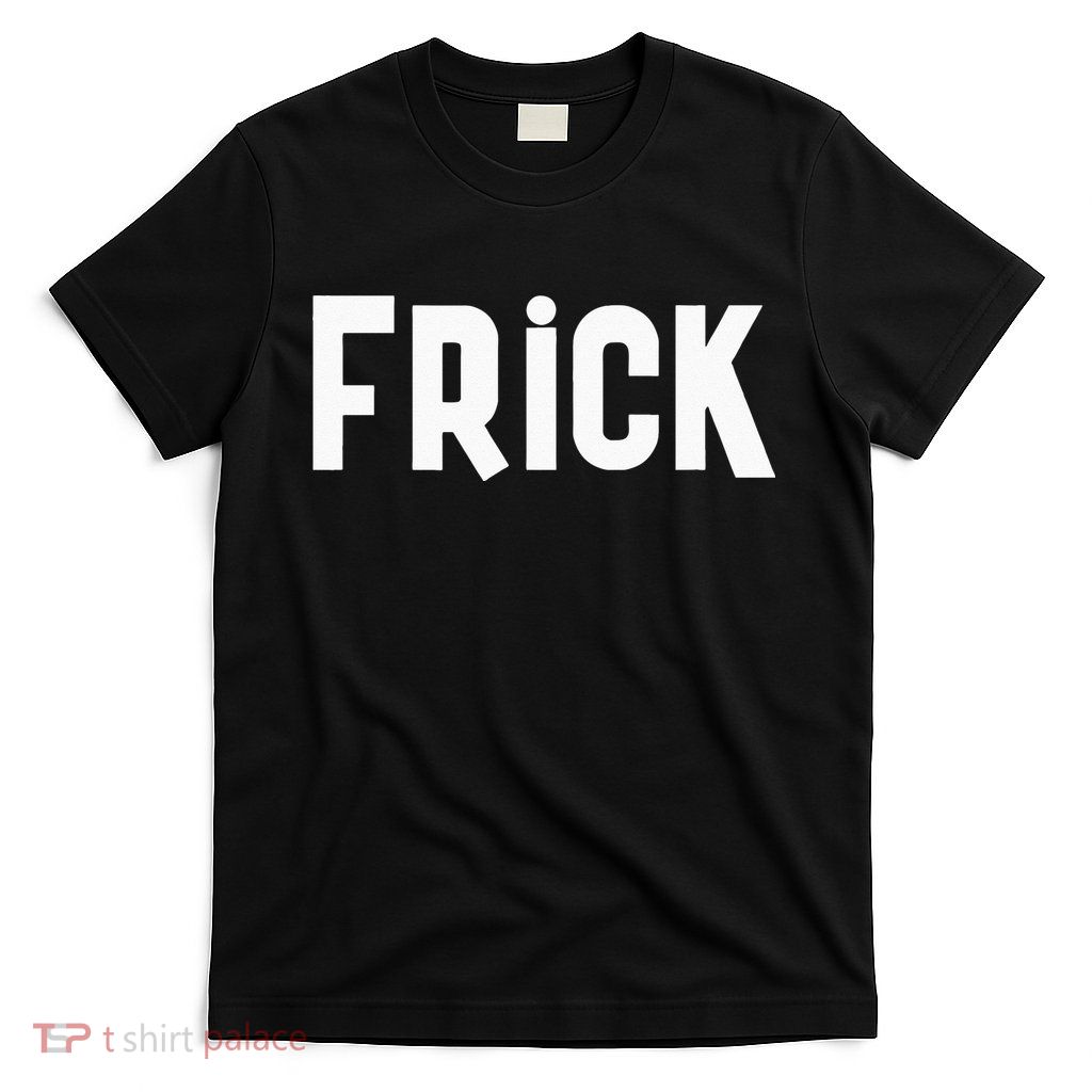 Frick Funny Best Friend Buddy Partner In Crime Matching T-Shirt