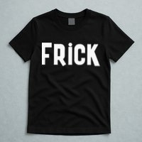 Frick Funny Best Friend Buddy Partner In Crime Matching T-Shirt