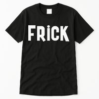 Frick Funny Best Friend Buddy Partner In Crime Matching Tall T-Shirt