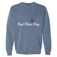 Fibromyalgia Funny Bad Flare Day Gift Garment-Dyed Sweatshirt