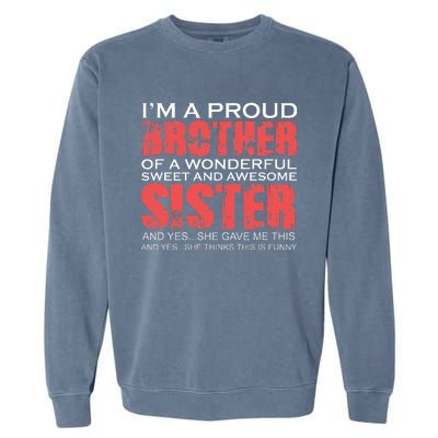 Funny for Brother of the Great Sister Birthday Clothing  Garment-Dyed Sweatshirt