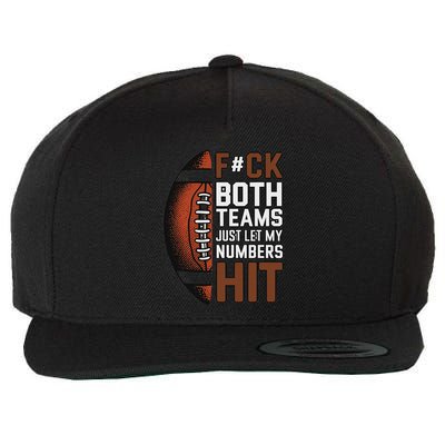 Funny Fck Both Teams Just Let My Numbers Hit Funny Football Wool Snapback Cap