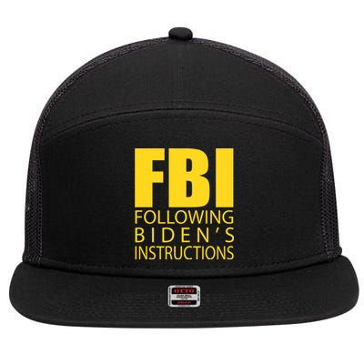 Fbi Following BidenS Instructions 7 Panel Mesh Trucker Snapback Hat