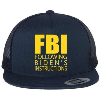 Fbi Following BidenS Instructions Flat Bill Trucker Hat