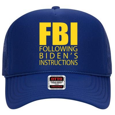 Fbi Following BidenS Instructions High Crown Mesh Back Trucker Hat