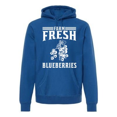 Farm Fresh Blueberries Gift Blueberry Farmer Gift Premium Hoodie