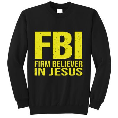 Fbi Firm Believer In Jesus 2025 Sweatshirt