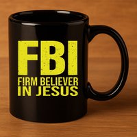 Fbi Firm Believer In Jesus 2025 11oz C Handle Ceramic Mug