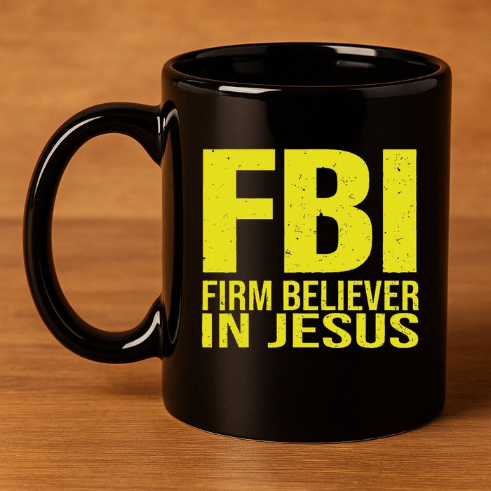 Fbi Firm Believer In Jesus 2025 11oz C Handle Ceramic Mug