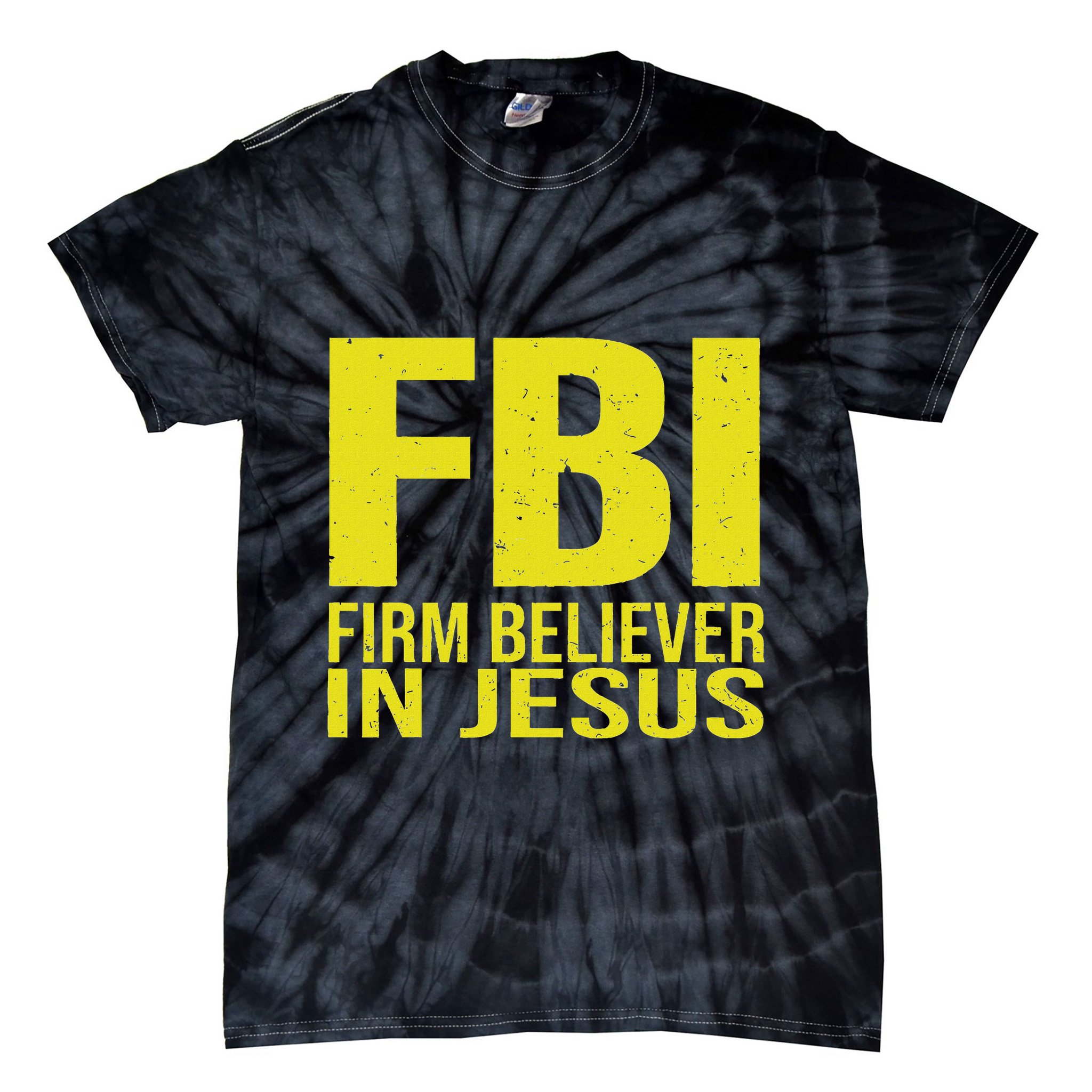 Fbi Firm Believer In Jesus 2025 Tie-Dye T-Shirt