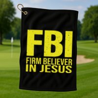 Fbi Firm Believer In Jesus 2025 Golf Towel