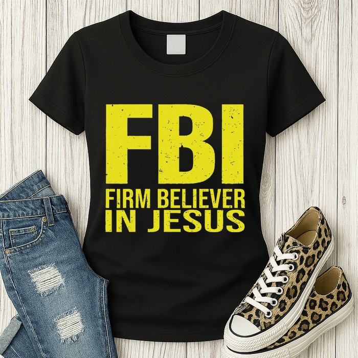 Fbi Firm Believer In Jesus 2025 Womens T-Shirt