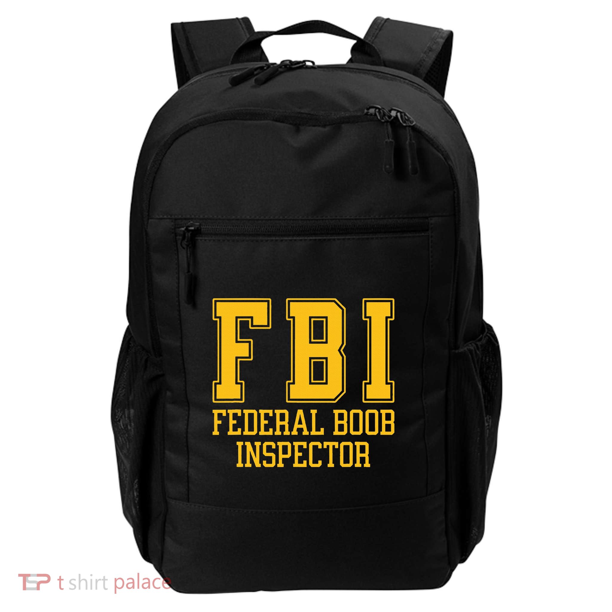 Fbi Federal Boob Inspector Funny Saying Fathers Daily Commute Backpack