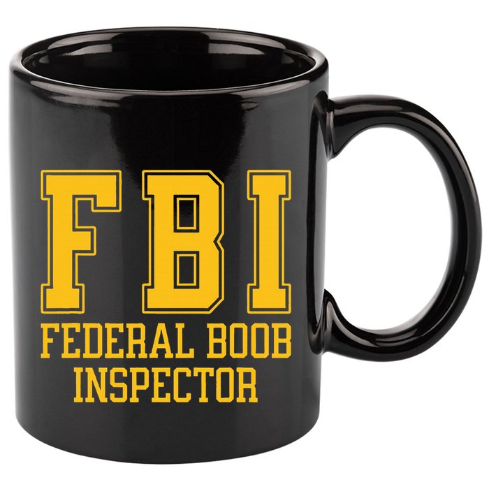 Fbi Federal Boob Inspector Funny Saying Fathers 11oz C Handle Ceramic Mug