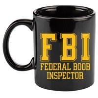 Fbi Federal Boob Inspector Funny Saying Fathers 11oz C Handle Ceramic Mug