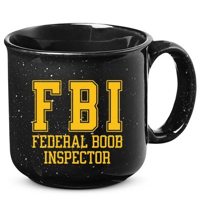 Fbi Federal Boob Inspector Funny Saying Fathers 15oz Campfire Ceramic Mug