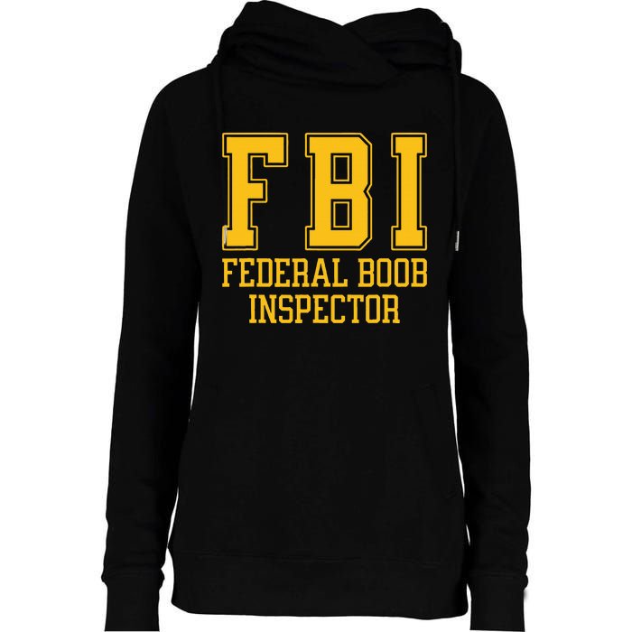 Fbi Federal Boob Inspector Funny Saying Fathers Womens Funnel Neck Pullover Hood