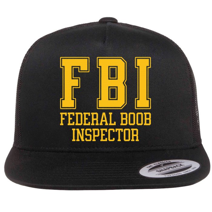 Fbi Federal Boob Inspector Funny Saying Fathers Flat Bill Trucker Hat