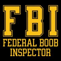 Fbi Federal Boob Inspector Funny Saying Fathers Flatbill Hat