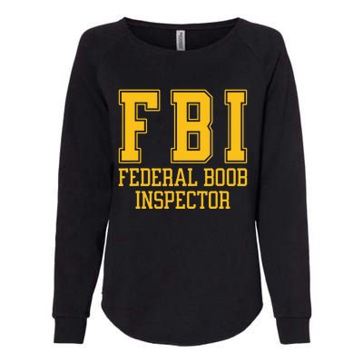 Fbi Federal Boob Inspector Funny Saying Fathers Womens California Wash Sweatshirt