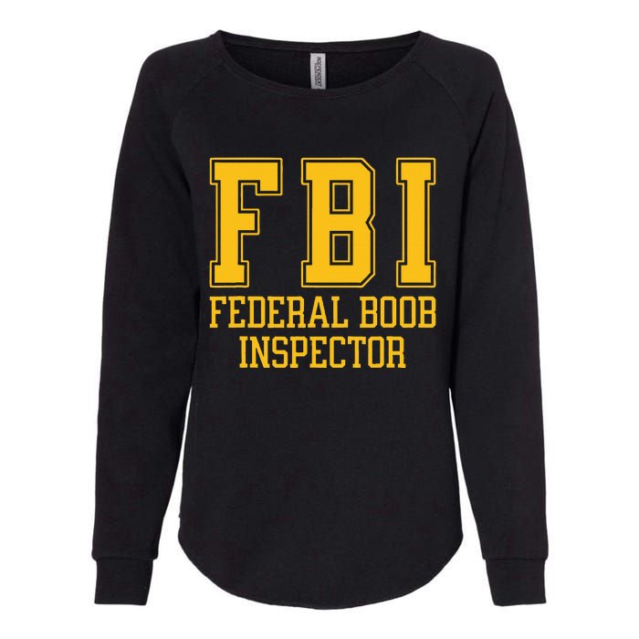 Fbi Federal Boob Inspector Funny Saying Fathers Womens California Wash Sweatshirt