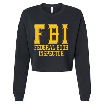 Fbi Federal Boob Inspector Funny Saying Fathers Cropped Pullover Crew