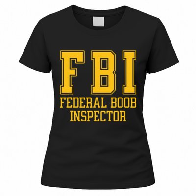 Fbi Federal Boob Inspector Funny Saying Fathers Women's T-Shirt