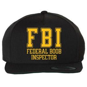 Fbi Federal Boob Inspector Funny Saying Fathers Wool Snapback Cap