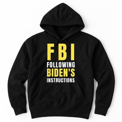 FBI Following Biden's Instructions Hoodie