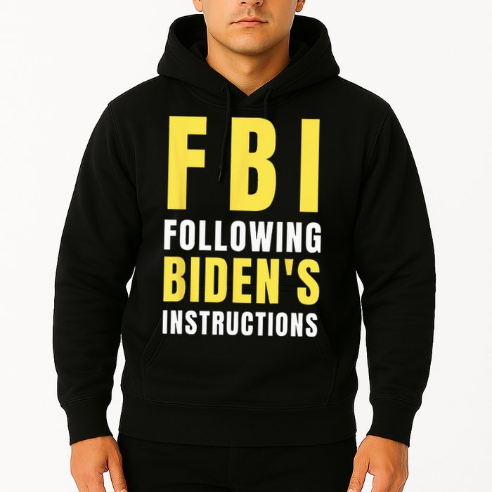 FBI Following Biden's Instructions Hoodie