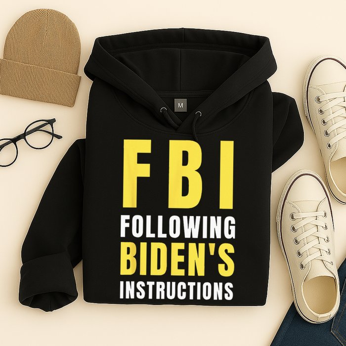 FBI Following Biden's Instructions Hoodie