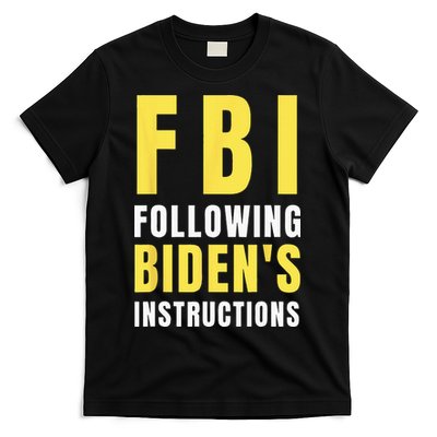 FBI Following Biden's Instructions T-Shirt