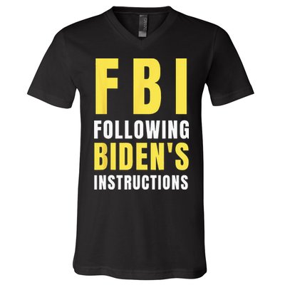 FBI Following Biden's Instructions V-Neck T-Shirt