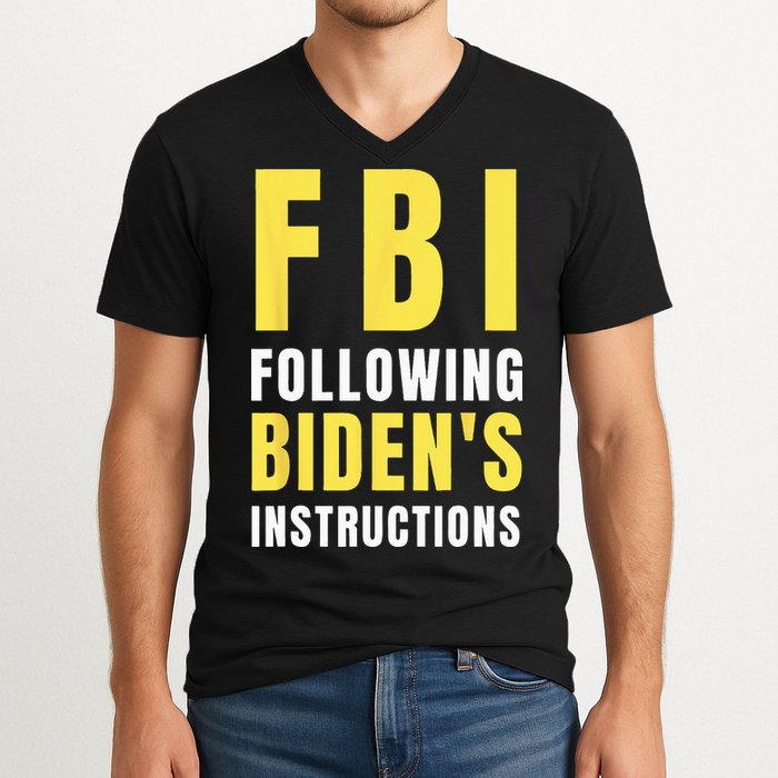 FBI Following Biden's Instructions V-Neck T-Shirt