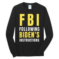 FBI Following Biden's Instructions Tall Long Sleeve T-Shirt