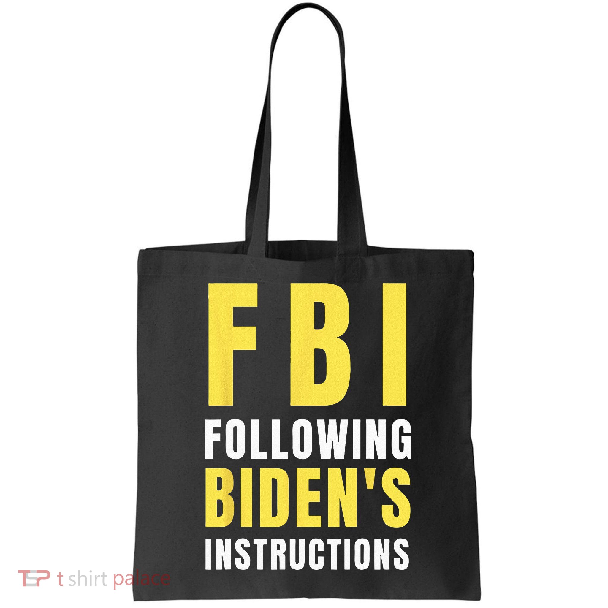 FBI Following Biden's Instructions Bag