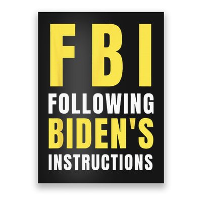 FBI Following Biden's Instructions Poster