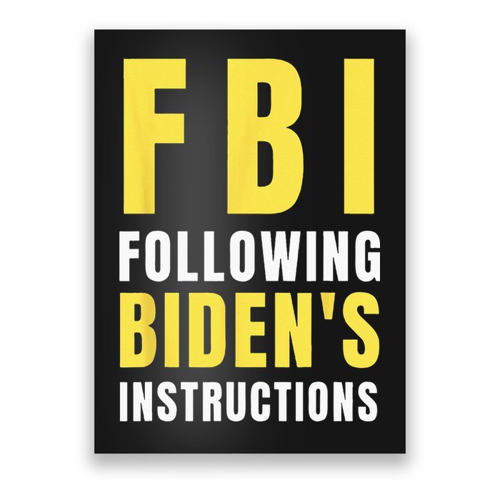 FBI Following Biden's Instructions Poster