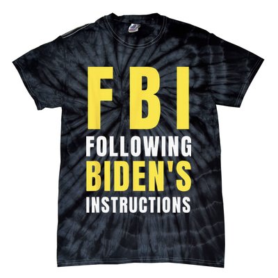 FBI Following Biden's Instructions Tie-Dye T-Shirt