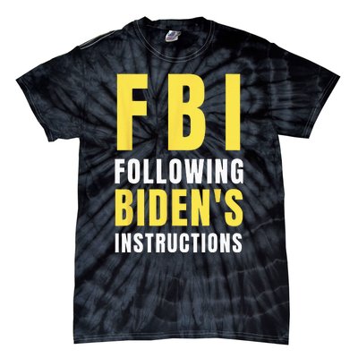 FBI Following Biden's Instructions Tie-Dye T-Shirt