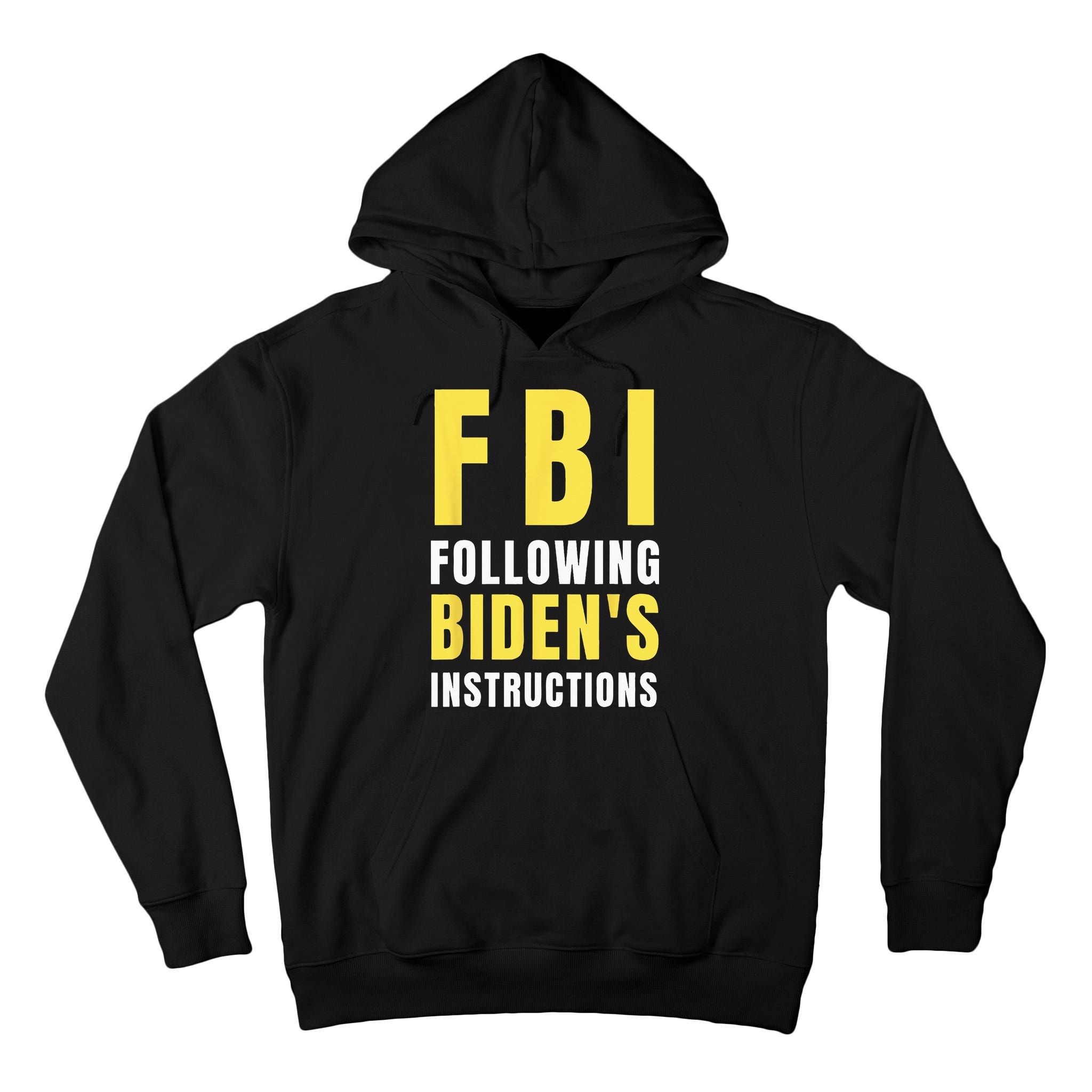 FBI Following Biden's Instructions Tall Hoodie