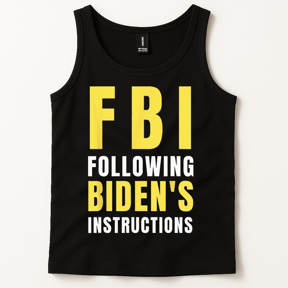 FBI Following Biden's Instructions Tank Top
