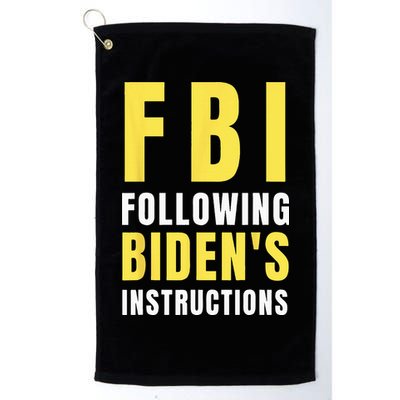 FBI Following Biden's Instructions Golf Towel