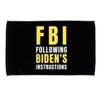 FBI Following Biden's Instructions Microfiber Hand Towel