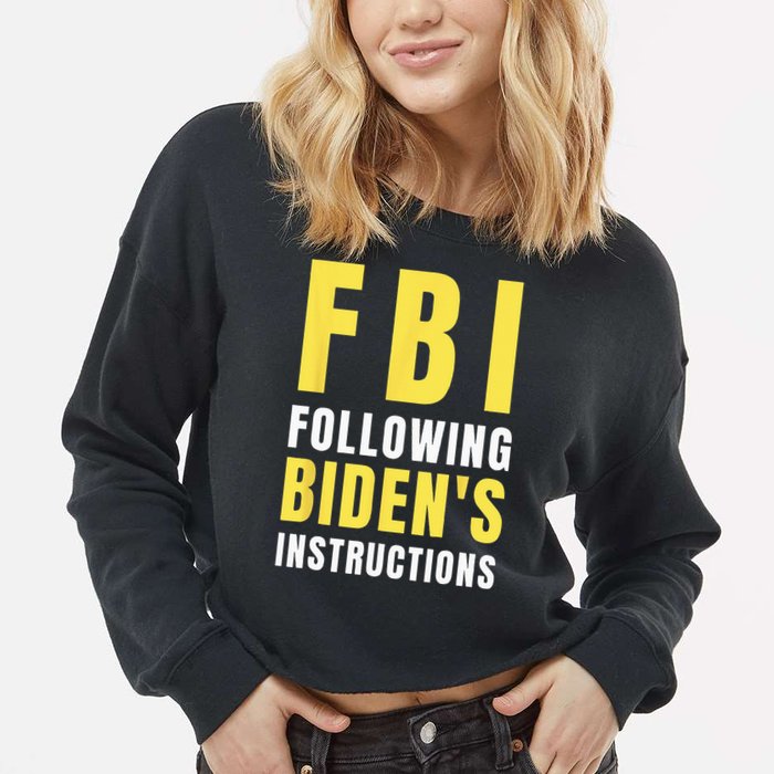 FBI Following Biden's Instructions Cropped Pullover Crew