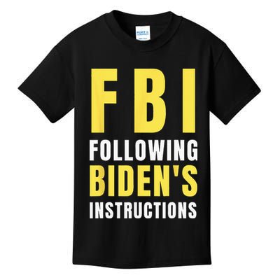 FBI Following Biden's Instructions Kids T-Shirt